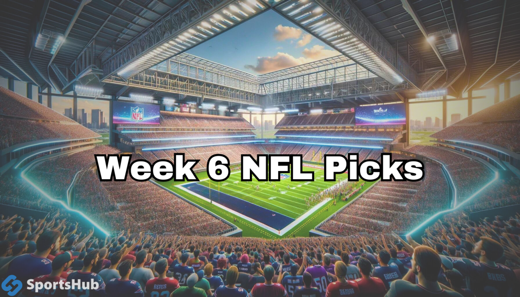 Expert Week 6 NFL Picks Boost Your Bankroll with Sports Hub